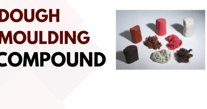 Dough Moulding Compound: A Comprehensive Guide | Skkyer
