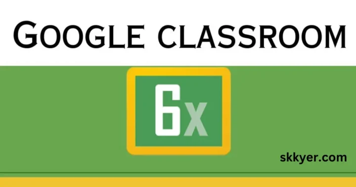Google Classroom 6x: Features, Opportunites, and Fun