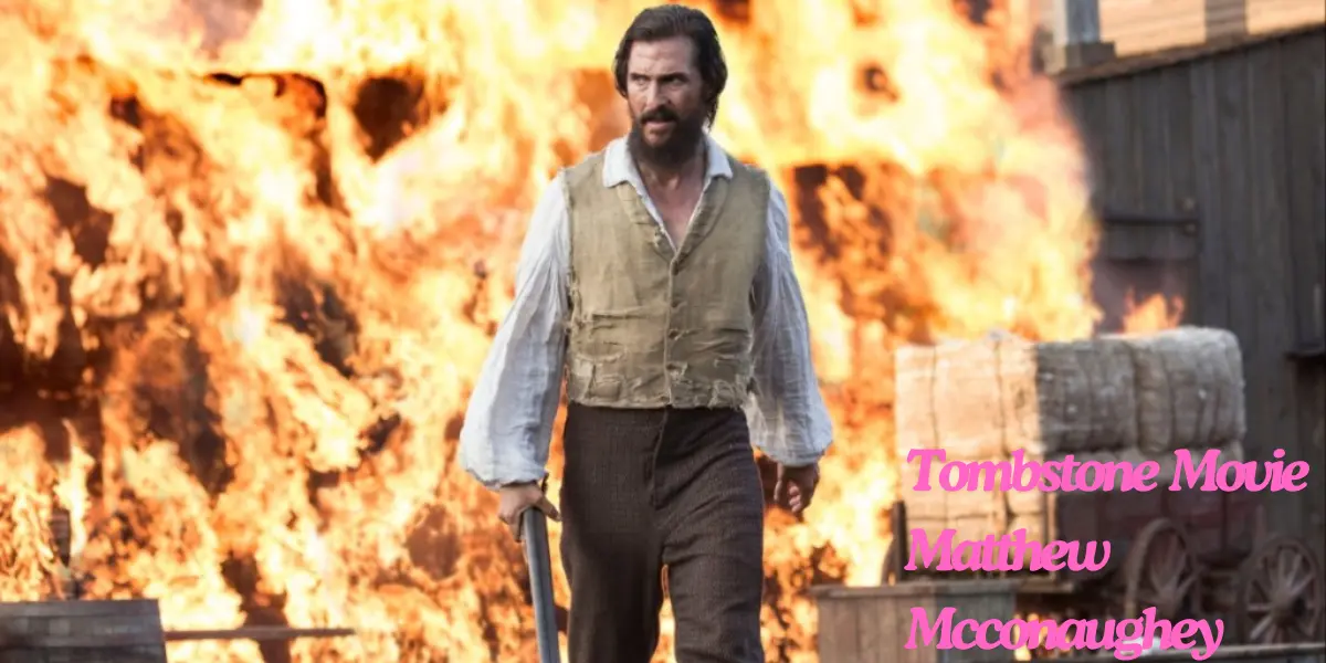 Tombstone Movie Matthew Mcconaughey