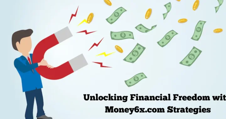 Unlocking Financial Freedom with Money6x.com Strategies